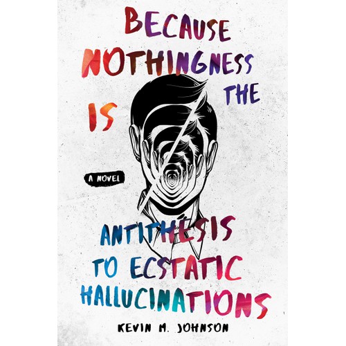 Because Nothingness is the Antithesis to Ecstatic Hallucinations