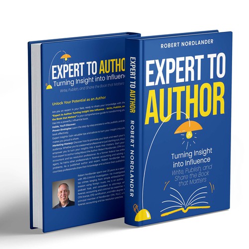 Expert to Author: Turning Insight into Influence – Write, Publish, and Share the Book that Matters